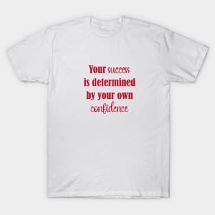 Your Success T-Shirt